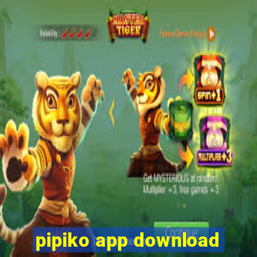 pipiko app download